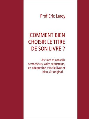 cover image of COMMENT BIEN CHOISIR LE TITRE DE SON LIVRE ?
